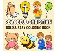 Peaceful Christian: Bold & Easy Coloring Book Devotional with Bible Verses for Kids, Teens, and Adults to Relax, Reflect, and Grow in Faith