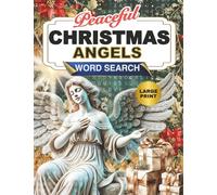 Peaceful Christmas Angels Large Print Word Search Puzzle Book: Calm and Tranquil Word Find Puzzles for Adults, Seniors, and Teens - An Inspiring Holiday Collection