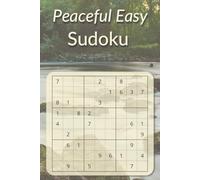Peaceful Easy Sudoku: Very Easy Sudoku for Relaxation and Stress Relief | Over 70 Puzzles, 156 Pages | 6x9 Portable Size, Solutions Included