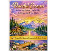 Peaceful Escapes: Relaxing Nature Landscapes Coloring Book for Adults