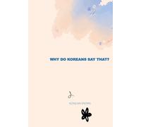 Peaceful Happiness Why Do Koreans Say That? (Tascabile)