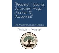 “Peaceful Healing Jerusalem Prayer Journal & Devotional”: The Watchman…Shalom Shabbat