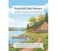 Peaceful Lake Houses: A Relaxing & Creative Line Art Coloring book