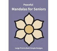 Peaceful Mandalas for Seniors: Large Print & Bold Simple Designs