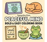 Peaceful Mind: Bold & Easy Coloring Book for Self Care and Stress Relief