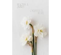 Peaceful Mind, Grateful Heart: Inspirational And Motivational Notebook, Affirmations Journal To Write In