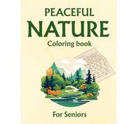 PEACEFUL NATURE: Large Print Coloring Book for Seniors | 45 Original Single-Sided Illustrations | 8.5 x 11 inch | Bold Outlines for Easy Coloring