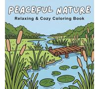 Peaceful Nature: Relaxing Nature Coloring Book for Adults and Teens