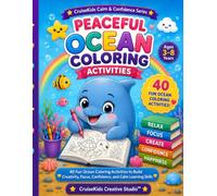 Peaceful Ocean Coloring Book Activities: 40 Fun Ocean Coloring Activities to Build Creativity, Focus, Confidence, and Calm Learning Skills