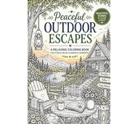 Peaceful outdoor escapes: A relaxing coloring book