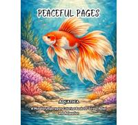 Peaceful Pages : Aquatica: A Mindful Underwater Coloring Book for Stress Relief and Relaxation