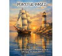 Peaceful Pages : Coastal Calm: Mindfulness Coloring Pages and Relaxing Quotes for Calm, Focus, and Anxiety Relief