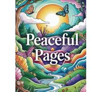 Peaceful Pages: Stress-Relieving Designs with Positive Messages to Inspire Your Day