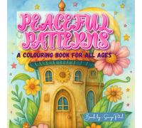 PEACEFUL PATTERNS: A colouring book for all ages