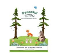 Peaceful Patterns: Colour Calm Designs to Relax and Focus