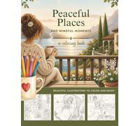 Peaceful Places and Mindful Moments: a cloring book
