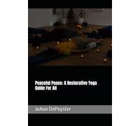 Peaceful Poses: A Restorative Yoga Guide For All