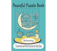 Peaceful Puzzle Book: Crossword Puzzles with Easy to Read Print about Peace, Relaxation, Mindfulness and more(6x9 inches, 120 pages) 50+Puzzles...Gift for Vacations, Holidays and Relaxation