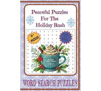 Peaceful Puzzles For The Holiday Rush: Word Searches with Easy to Read Print about Christmas, Christmas relaxation, holiday cheer and More | 6x9 ... for Vacations, Holidays and Free Times