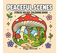 Peaceful Scenes - A Stress Relief Coloring Book for Teens and Adults: 40 Bold & Easy Nature Designs for Relaxation and Creative Escape