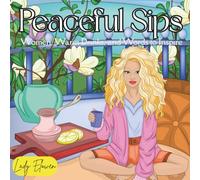 Peaceful Sips: Women, Warm Drinks, and Words to Inspire