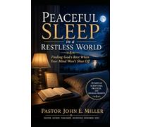 PEACEFUL SLEEP IN A RESTLESS WORLD: Finding God's Rest When Your Mind Won't Shut Off