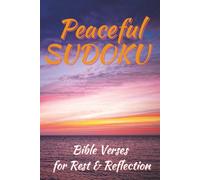 Peaceful Sudoku, Bible Verses for Rest & Reflection: Sudoku Puzzles for Christians | Help Calm the Mind, Relax, and Focus | 6x9 inches, 112 Pages | 50+ Puzzles | Solutions Included