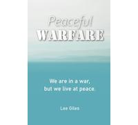 Peaceful Warfare: We are in a war, but we live at peace.