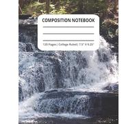 Peaceful Waterfall Composition Notebook: College Ruled, 120 Pages, 7.5" x 9.25" for Nature Writing, School, Office, Students: A Peaceful ... for Calm Inspiration, School or Personal