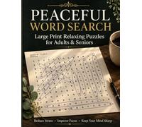 Peaceful Word Search: Large Print Relaxing Puzzles for Adults & Seniors: Reduce Stress, Improve Focus & Keep Your Mind Sharp