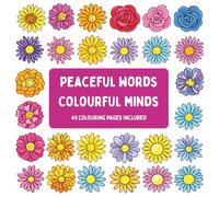 Peaceful Words Colourful Minds: 40 colouring pages included