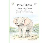 Peaceful Zoo Coloring Book: Relaxing Animal Illustrations for Mindfulness and Stress Relief