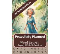 Peacefully Planned: Legacy & Life Reflections Word Search: 110 Themed Word Search Puzzles for Relaxation, Memory, and Meaningful Legacy Reflection
