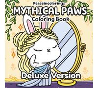 Peaceincoloring’s Mythical Paws coloring book: Deluxe Version