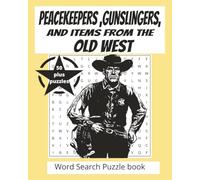 Peacekeepers, Gunslingers, and items from the Old West word search book: A wild west themed word find puzzle book for seniors , adults, and teens