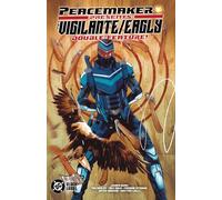 Peacemaker Presents: The Vigilante/Eagly Double Feature!