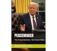 PEACEMAKER: The Trump Doctrine - No Forever Wars
