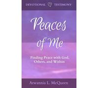 Peaces of Me: Finding Peace with God, Others, and Within