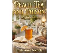 Peach Tea and Poison: A Maybelle Mystery