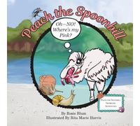 Peach the Spoonbill: Oh - NO! Where’s My Pink?