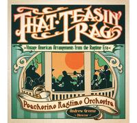 Peacherine Ragtime Orchestra - That Teasin' Rag-Vintage American Arrangements Fro