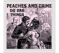 Peaches & Crime - Do Bad Things