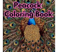 Peacock Coloring Book: Floral nature, beautiful birds, peaceful colors of your choosing.