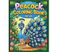 Peacock Coloring Book for Kids: Fun, Cute, and Easy Peacock Coloring Pages for Children Ages 4-8