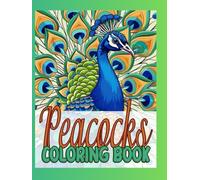 Peacock Coloring Book: Fun & Relaxing Coloring Pages for Kids Ages 6-10