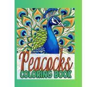 Peacock Coloring Book: Fun & Relaxing Coloring Pages for Kids Ages 6-10