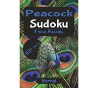 Peacock Focus Sudoku - Medium Difficulty: A Calm, Nature-Inspired Puzzle Escape | Relax, Focus, and Unwind with Elegant Sudoku Challenges | 6x9 Inches, 110 Pages | 50+ Puzzles | Solutions Included