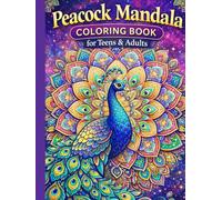 Peacock Mandala Coloring Book for Teens & Adults