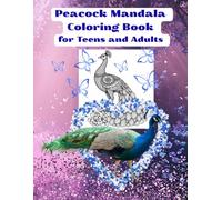 Peacock Mandala Coloring Book for Teens and Adults