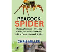 PEACOCK SPIDER: Dancing Wonders - Breeding Rituals, Nutrition, and Micro-Habitat Care for Peacock Spiders